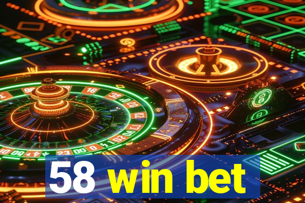 58 win bet